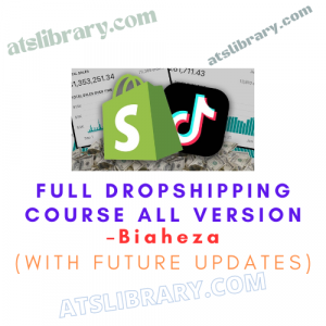 Biaheza – Full Dropshipping Course All Version (With Future Updates)