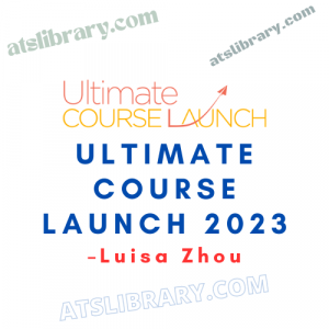 Luisa Zhou – Ultimate Course Launch 2023
