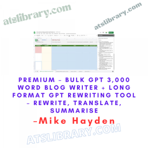 Mike Hayden – Premium – Bulk GPT 3,000 Word Blog Writer