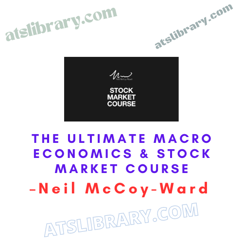 Neil McCoy-Ward – The ULTIMATE Macro Economics & Stock Market Course