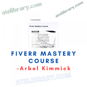 Arbel Kimmick – Fiverr Mastery Course