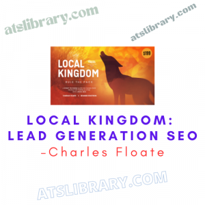 Charles Floate – Local Kingdom: Lead Generation SEO