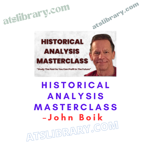 John Boik – Historical Analysis Masterclass