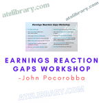 John Pocorobba – Earnings Reaction Gaps Workshop