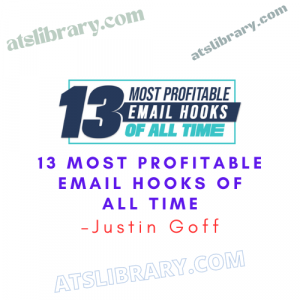 Justin Goff – 13 Most Profitable Email Hooks Of All Time