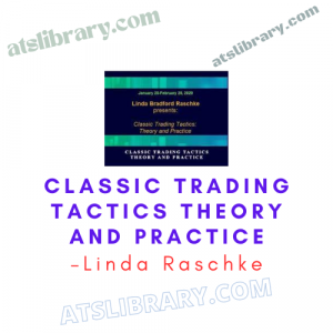 Linda Raschke – Classic Trading Tactics Theory and Practice