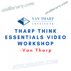 Van Tharp – Tharp Think Essentials Video Workshop