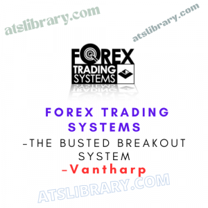 Vantharp – Forex Trading Systems – The Busted Breakout System