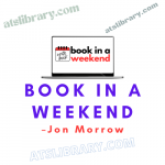 Jon Morrow – Book In A Weekend