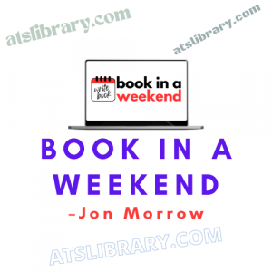 Jon Morrow – Book In A Weekend