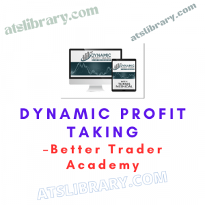 Better Trader Academy – Dynamic Profit Taking