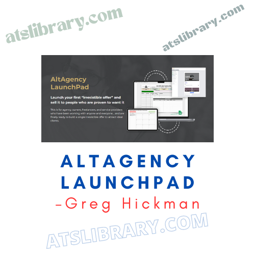 Greg Hickman – AltAgency Launchpad