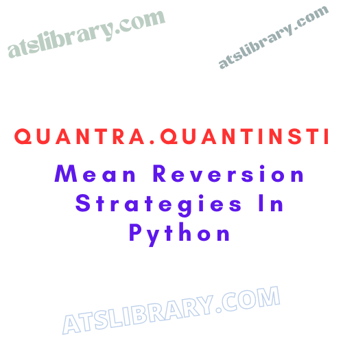 Quantinsti – Mean Reversion Strategies In Python