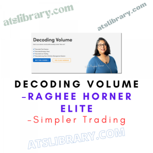 Simpler Trading – Decoding Volume – Raghee Horner