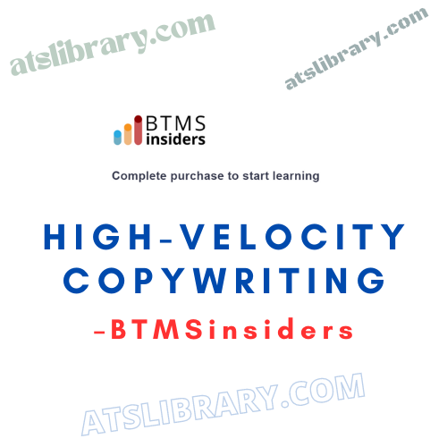 BTMSinsiders – High-Velocity Copywriting