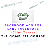 Clint Turner – Facebook Ads For Land Investors