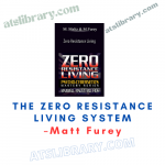 Matt Furey – The Zero Resistance Living System