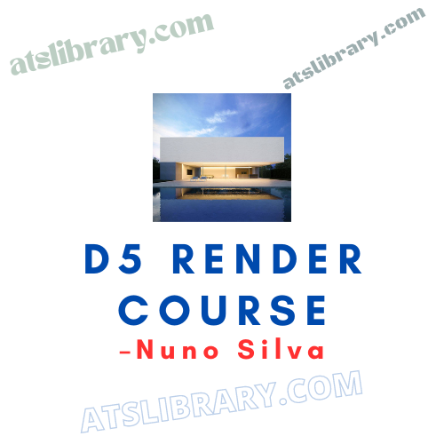 Nuno Silva – D5 Render Course
