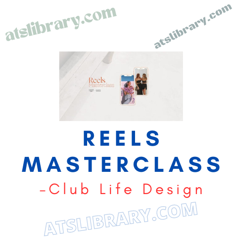 Club Life Design – Reels Masterclass