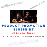 Dickie Bush – Product Promotion Blueprint