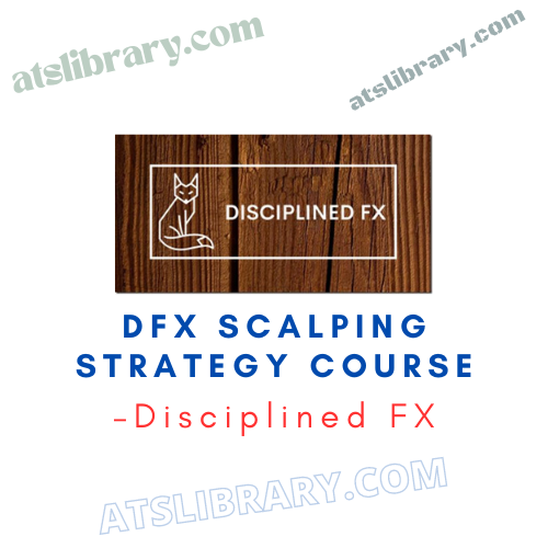 Disciplined FX – DFX Scalping Strategy Course