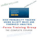 Forex Training Group – High Probability Trading Using Elliott Wave and Fibonacci Analysis