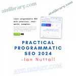 Ian Nuttall – Practical Programmatic SEO 2024
