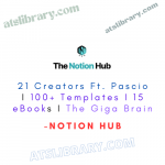Notion Hub - 21 Creators Ft. Pascio I 100+ Templates I 15 eBooks I The Giga Brain