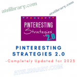 PINTERESTING STRATEGIES 2.0 - Completely Updated for 2023