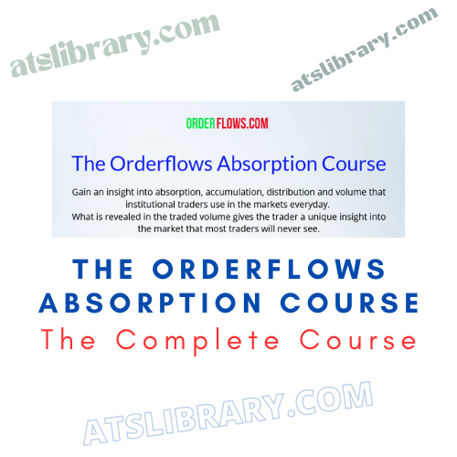 The Orderflows Absorption Course