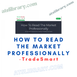 TradeSmart – How To Read The Market Professionally