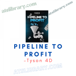 Tyson 4D – Pipeline to Profit