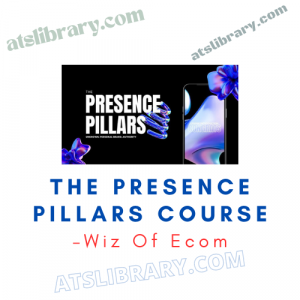 Wiz Of Ecom – The Presence Pillars Course