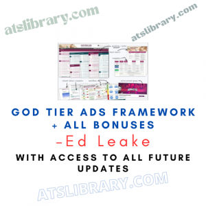 Ed Leake - God Tier Ads Framework + Bonuses