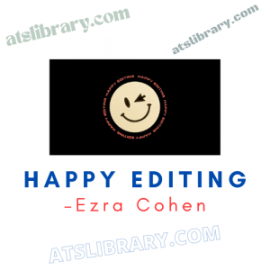 Ezra Cohen – Happy Editing