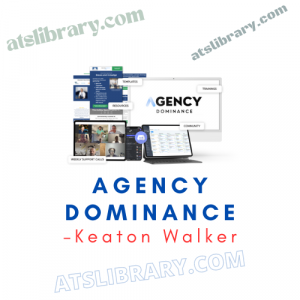 Keaton Walker – Agency Dominance
