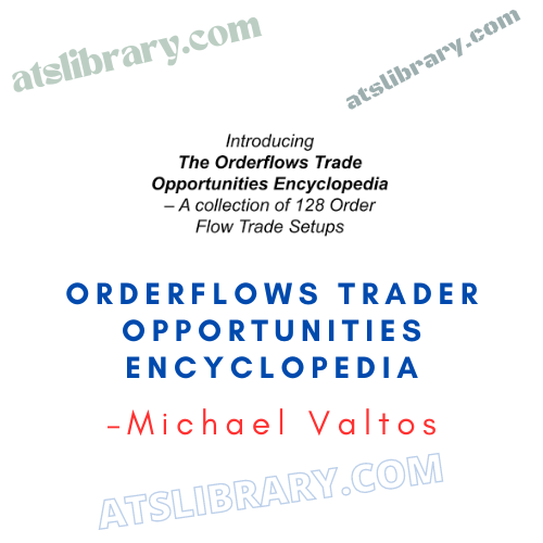 Michael Valtos – Orderflows Trader Opportunities Encyclopedia