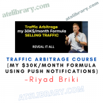 Riyad Briki – Traffic Arbitrage Course (My $30K/month Formula using push notifications)