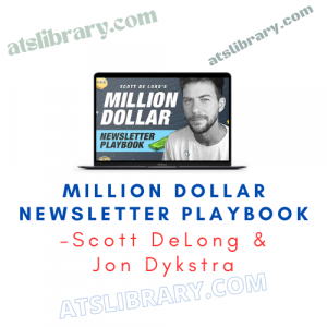 Scott DeLong & Jon Dykstra – Million Dollar Newsletter Playbook