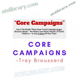 Troy Broussard – Core Campaigns