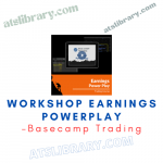 Basecamp Trading – Workshop Earnings Powerplay