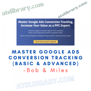 Bob & Miles – Master Google Ads Conversion Tracking (Basic & Advanced)