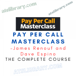 James Renouf and Dave Espino – Pay Per Call Masterclass