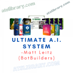 Matt Leitz (BotBuilders) – Ultimate A.I. System