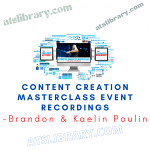 Brandon & Kaelin Poulin – Content Creation Masterclass Event Recordings