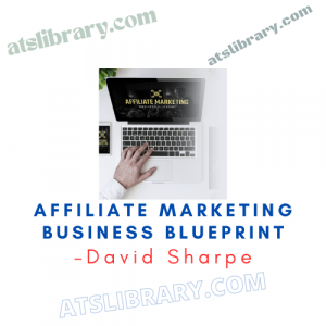 David Sharpe – Affiliate Marketing Business Blueprint