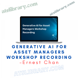Ernest Chan – Generative AI for Asset Managers Workshop Recording