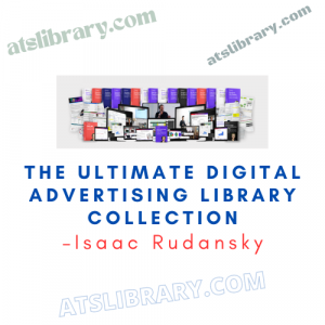 Isaac Rudansky – The Ultimate Digital Advertising Library Collection