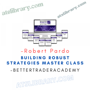 BetterTraderAcademy – Building Robust Strategies Master Class Course