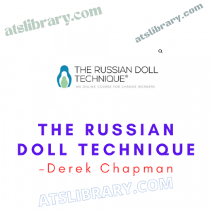 Derek Chapman – The Russian Doll Technique
